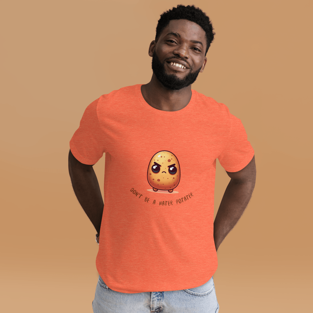 Don't be a hater potater Shirt - Tri - Me Gifts