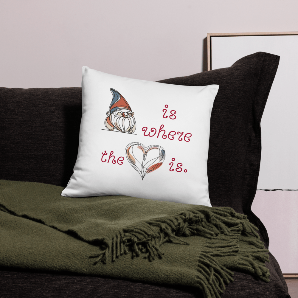 Gnome is where the heart is Pillow Case - Tri - Me Gifts