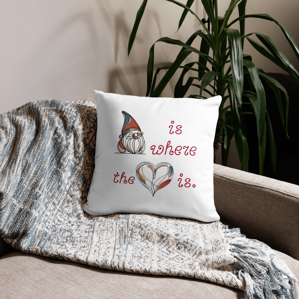 Gnome is where the heart is Pillow Case - Tri - Me Gifts