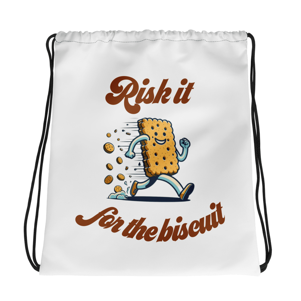 "Risk it for the biscuit" Drawstring Bag - Tri-Me Gifts