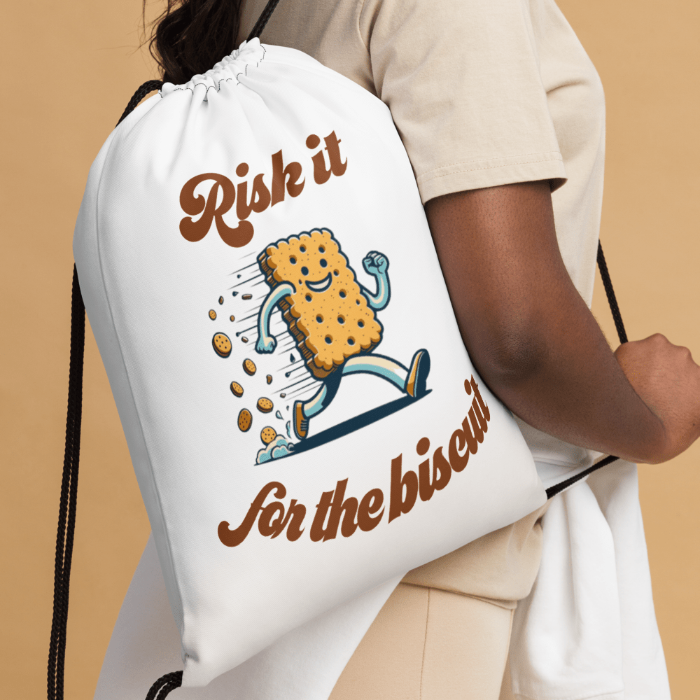 "Risk it for the biscuit" Drawstring Bag - Tri-Me Gifts