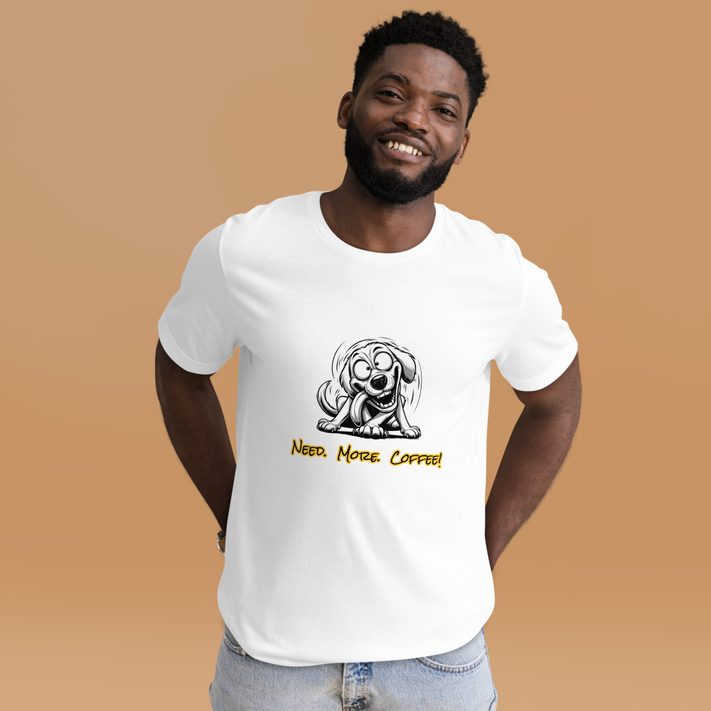 Need more Coffee!!  T-shirt